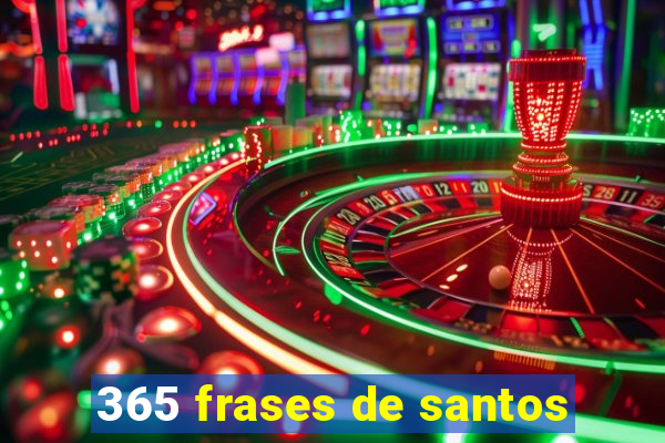 365 frases de santos